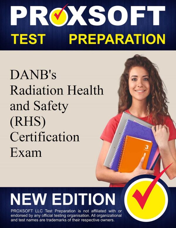 Study DANB's Radiation Health And Safety (RHS) Practice Course - Proxsoft