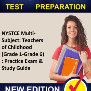 Study NYSTCE Multi-Subject: Teachers of Childhood (Grade 1-Grade 6) Practice Questions Practice Course - Proxsoft