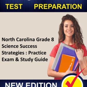 Study North Carolina Grade 8 Science Success Strategies Study Guide Practice Course - Proxsoft