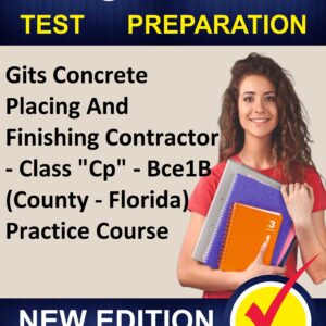 Study Gits Concrete Placing And Finishing Contractor - Class "Cp" - Bce1B (County - Florida) Practice Course - Proxsoft