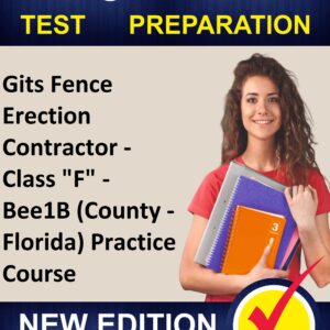 Study Gits Fence Erection Contractor - Class "F" - Bee1B (County - Florida) Practice Course - Proxsoft